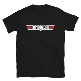 Top Dog Dad T-Shirt